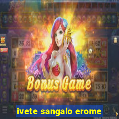 ivete sangalo erome